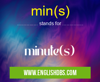 min(s) means minute(s) min(s)
