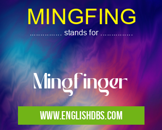 MINGFING means Mingfinger MINGFING