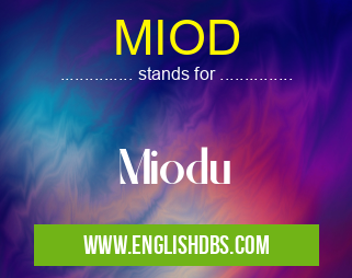MIOD means Miodu MIOD
