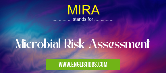 MIRA means Microbial Risk Assessment MIRA