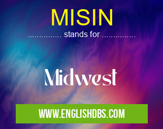 MISIN means Midwest MISIN