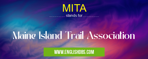 MITA means Maine Island Trail Association MITA