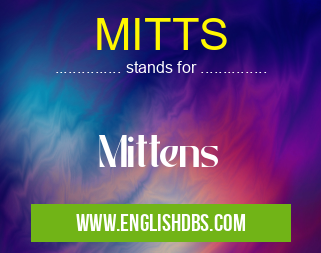 MITTS means Mittens MITTS