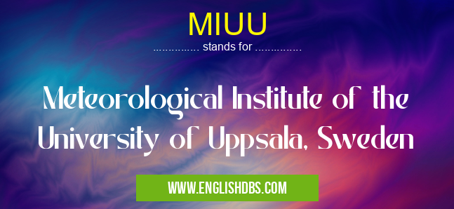MIUU means Meteorological Institute of the University of Uppsala, Sweden MIUU