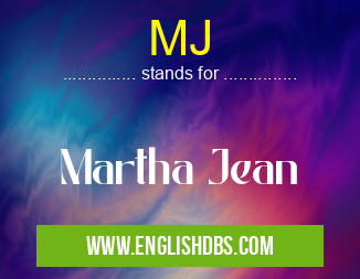 MJ means Martha Jean MJ
