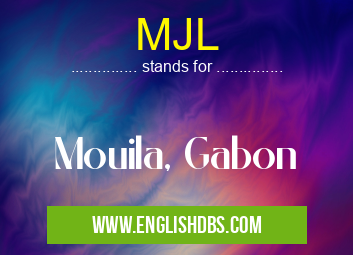 MJL means Mouila, Gabon MJL