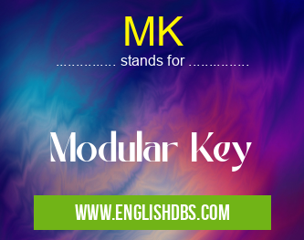 MK means Modular Key MK