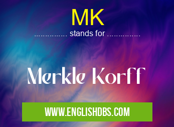 MK means Merkle Korff MK