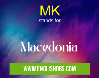 MK means Macedonia MK