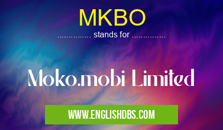 MKBO means Moko.mobi Limited MKBO