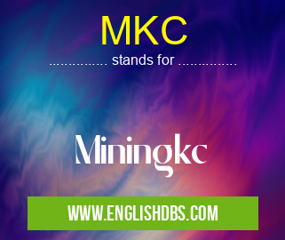 MKC means Miningkc MKC
