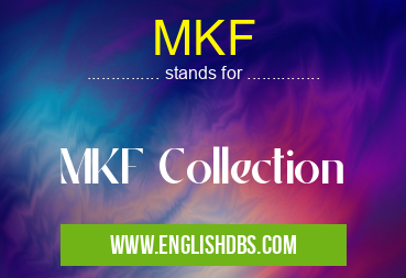 MKF means MKF Collection MKF
