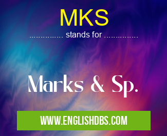 MKS means Marks & Sp. MKS