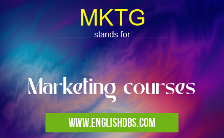 MKTG means Marketing courses MKTG