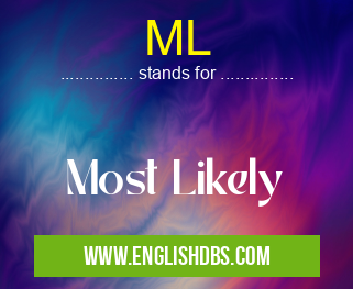 ML means Most Likely ML