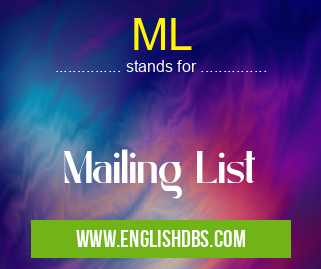 ML means Mailing List ML