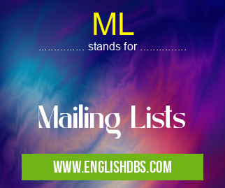 ML means Mailing Lists ML