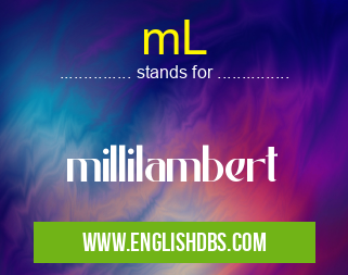 mL means millilambert mL