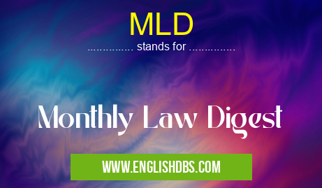 MLD means Monthly Law Digest MLD