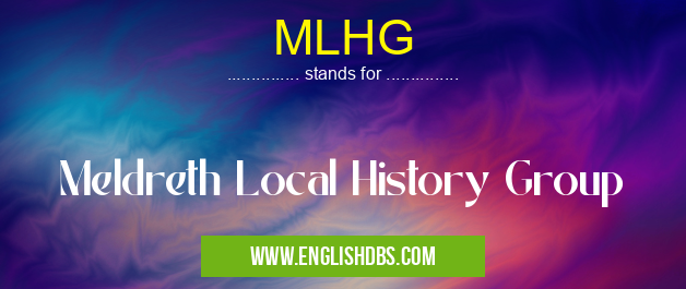 MLHG means Meldreth Local History Group MLHG