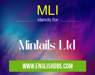 MLI means Mintails Ltd MLI