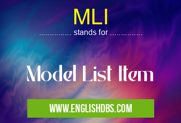 MLI means Model List Item MLI