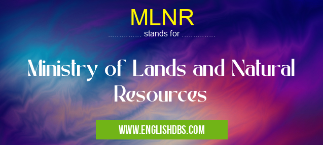 MLNR means Ministry of Lands and Natural Resources MLNR