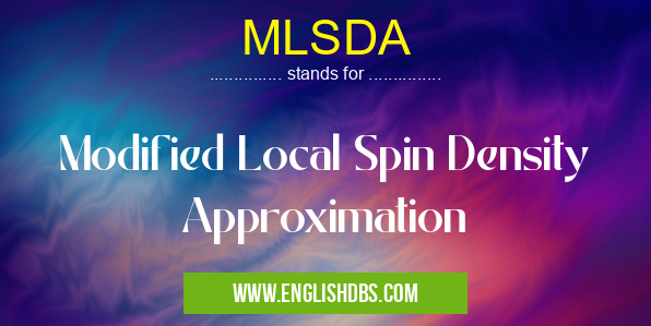MLSDA means Modified Local Spin Density Approximation MLSDA