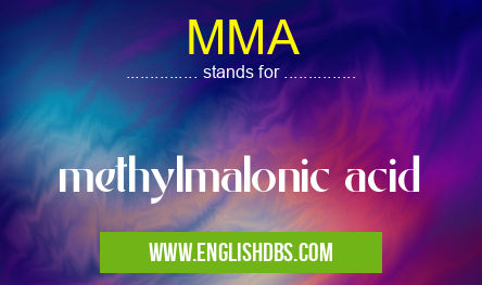 MMA means methylmalonic acid MMA