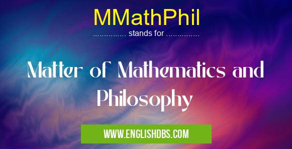 MMathPhil means Matter of Mathematics and Philosophy MMathPhil