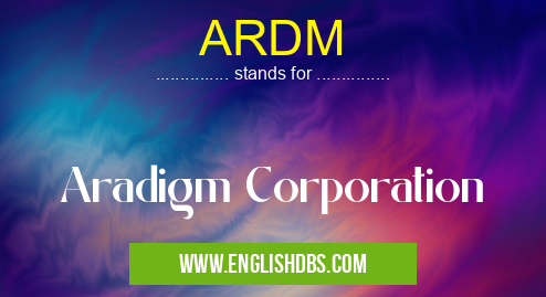 ARDM means Aradigm Corporation ARDM