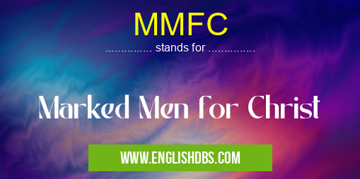 MMFC means Marked Men for Christ MMFC
