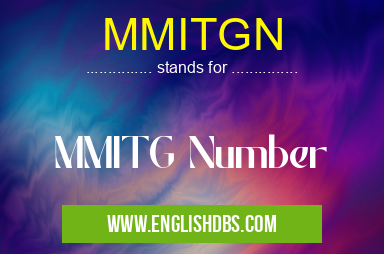 MMITGN means MMITG Number MMITGN