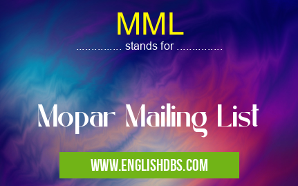 MML means Mopar Mailing List MML