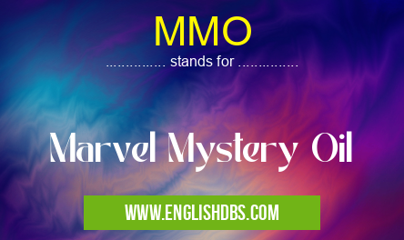 MMO means Marvel Mystery Oil MMO