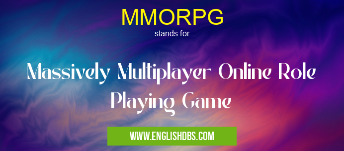 MMORPG means Massively Multiplayer Online Role Playing Game MMORPG