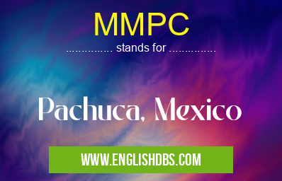 MMPC means Pachuca, Mexico MMPC