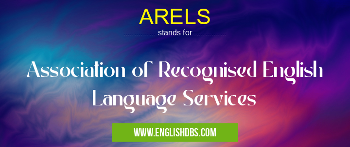 ARELS means Association of Recognised English Language Services ARELS
