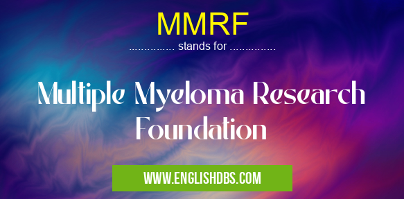 MMRF means Multiple Myeloma Research Foundation MMRF