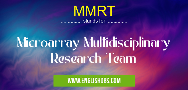 MMRT means Microarray Multidisciplinary Research Team MMRT