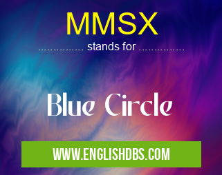 MMSX means Blue Circle MMSX