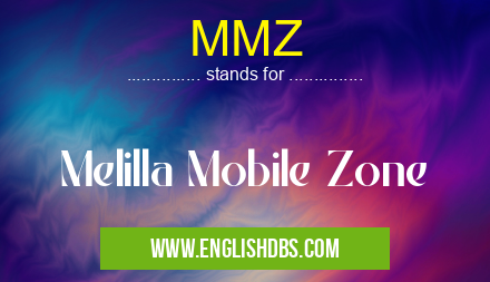 MMZ means Melilla Mobile Zone MMZ