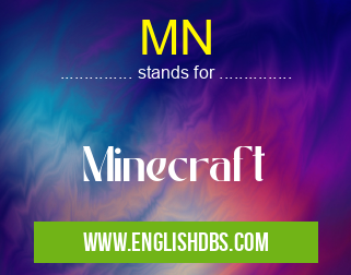 MN means Minecraft MN