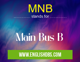 MNB means Main Bus B MNB