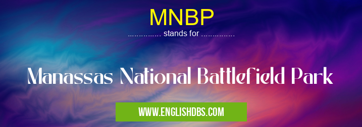 MNBP means Manassas National Battlefield Park MNBP