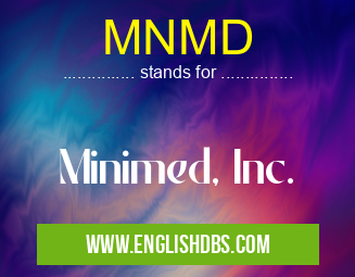 MNMD means Minimed, Inc. MNMD