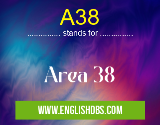 A38 means Area 38 A38