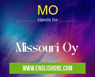 MO means Missouri Oy MO