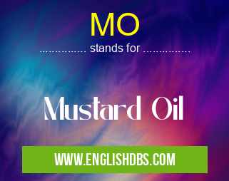 MO means Mustard Oil MO