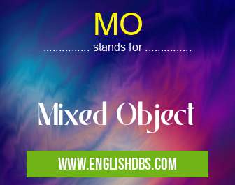 MO means Mixed Object MO